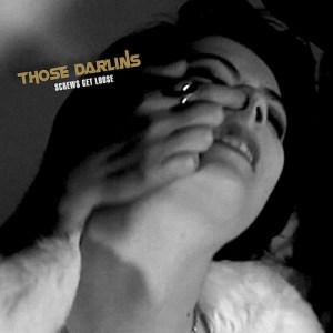 Those Darlins Screws Get Loose