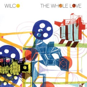 Wilco The Whole Love