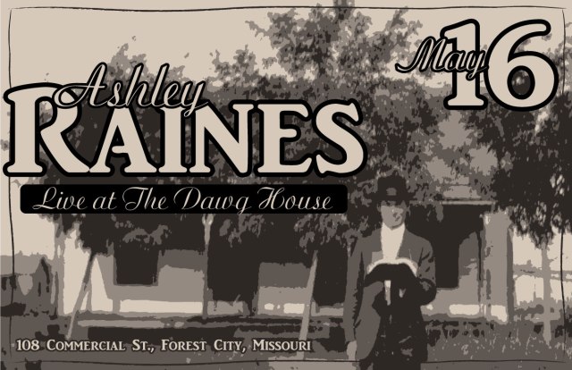 Ashley Raines poster for a show at The Dawg House in Forest City on 5/16/13.