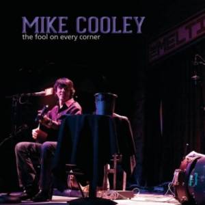 Mike Cooley - The Fool On Every Corner