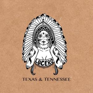 Lucero - Texas & Tennessee EP