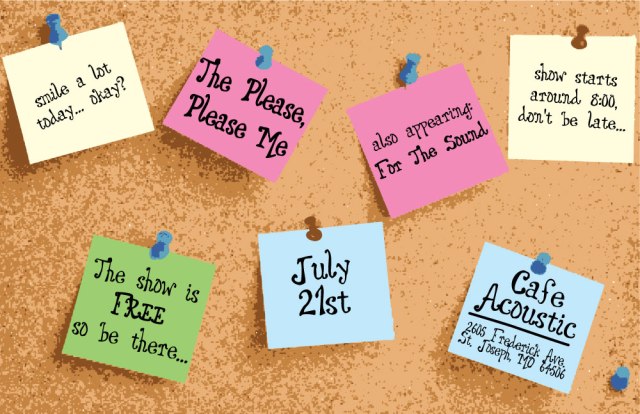 The Please, Please Me's "Notes" poster for their Cafe Acoustic show on 7/21/13 with For The Sound in St. Joseph, Missouri.