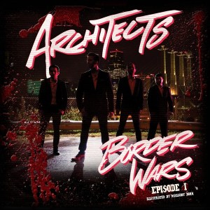 Architects - Border Wars: Episode 1