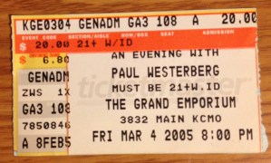 A ticket stub (from back when ticket stubs were a real thing) from one of the best shows I've ever seen; Paul Westerberg at the Grand Emporium in Kansas City, MO on 3/4/05.