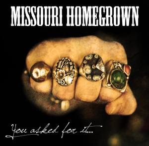 Missouri Homegrown - ...You Asked For It