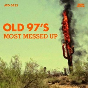 The Old 97's - Most Messed Up