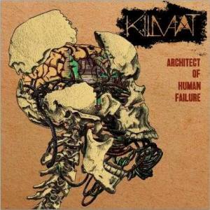 Kilmaat - The Architect Of Human Failure