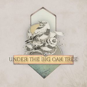 Under The Big Oak Tree - Under The Big Oak Tree