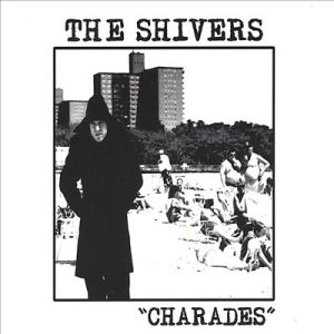 The Shivers - Charades