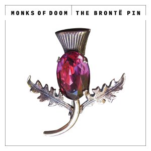 Monks of Doom - The Bronte Pin