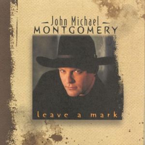 JohnMichaelMontgomeryLeaveAMark