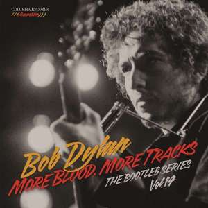 Bob Dylan - The Bootleg Series Vol. 14: More Blood, More Tracks