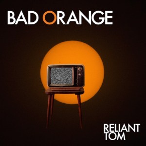 ReliantTomBadOrange